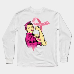 We Are Stronger Together-Ms Rosie The Riveter Long Sleeve T-Shirt